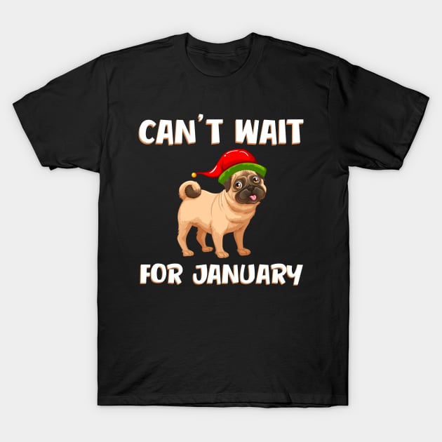 Can't Wait For January Pug with Hat Christmas T-Shirt by Skylane